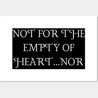 Nursing is not for the empty of heart...nor the faint of heart Posters and Art